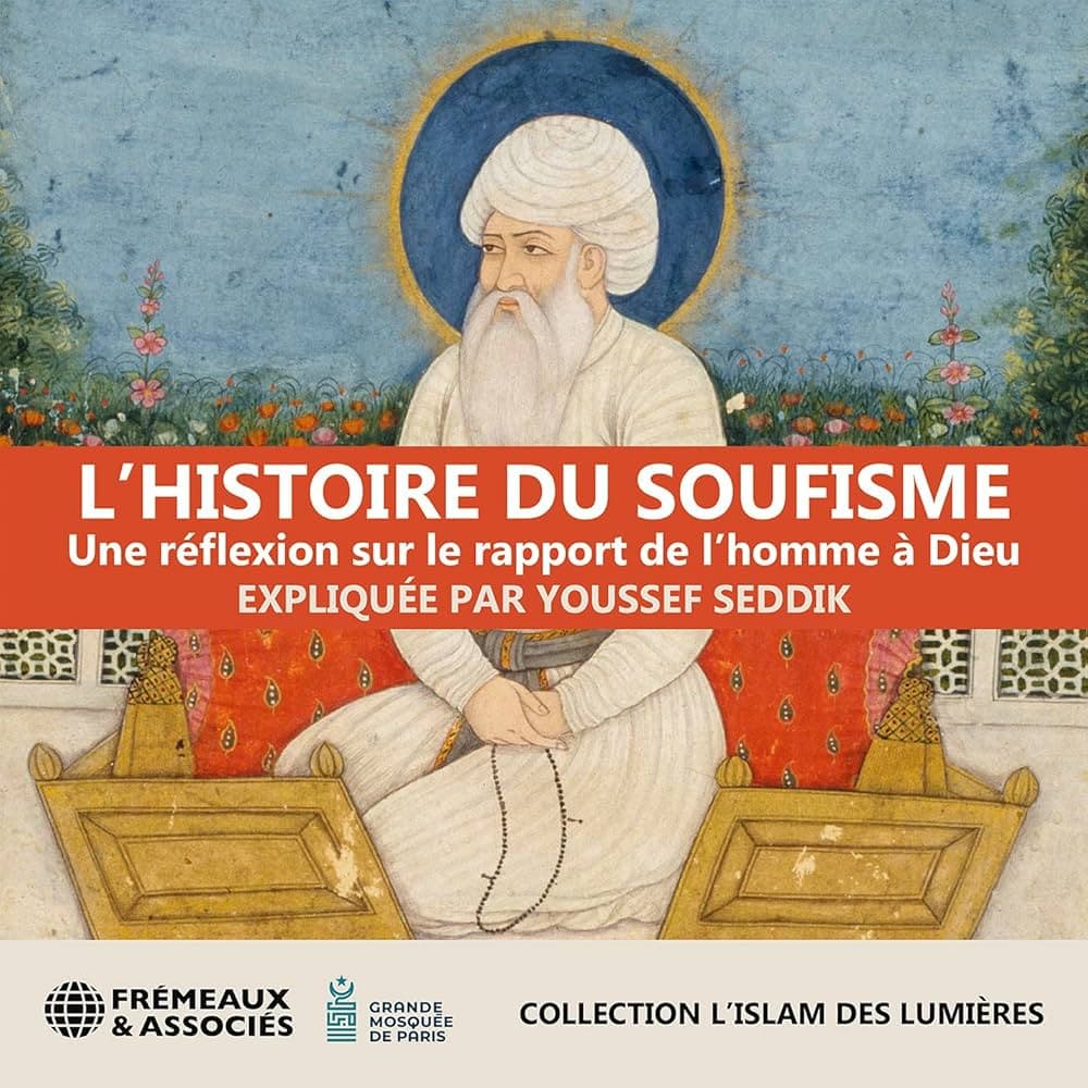 L'Histoire du Soufisme - Youssef Seddik